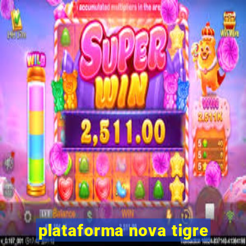 plataforma nova tigre